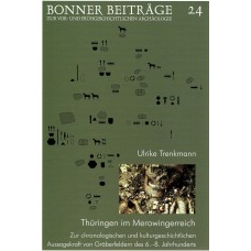 Thüringen im Merowingerreich. Zur chronologischen und kulturgeschichtlichen Aussagekraft von Gräberfeldern des 6.-8. Jahrhunderts (Sonderveröffentlichungen Band 2)